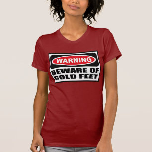 Warning BEWARE OF COLD FEET Women's Dark T-Shirt
