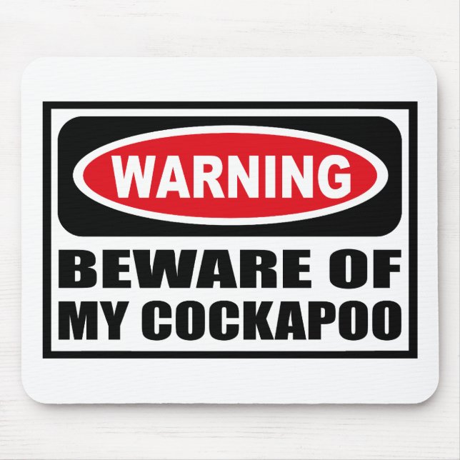 Warning BEWARE OF MY COCKAPOO Mousepad (Front)
