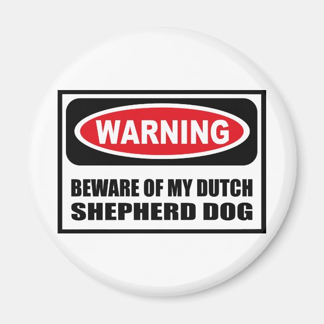 Warning BEWARE OF MY DUTCH SHEPHERD DOG Magnet (Front)