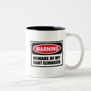 Warning BEWARE OF MY GIANT SCHNAUZER Mug