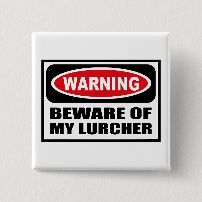 Warning BEWARE OF MY LURCHER Button (Front)