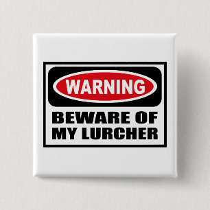 Warning BEWARE OF MY LURCHER Button