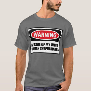 Warning BEWARE OF MY WHITE GERMAN SHEPHERD DOG Men T-Shirt