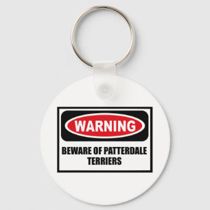 Warning BEWARE OF PATTERDALE TERRIERS Key Chain