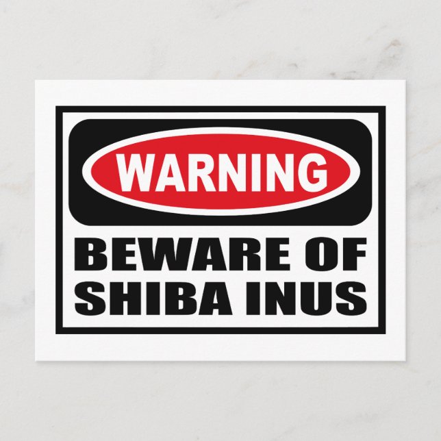 Warning BEWARE OF SHIBA INUS Postcard (Front)