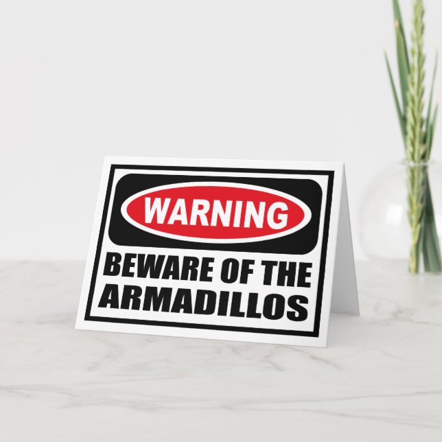 Warning BEWARE OF THE ARMADILLOS Greeting Card (Front)