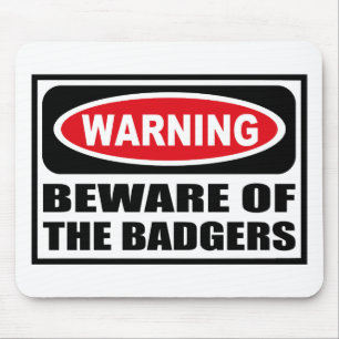 Warning BEWARE OF THE BADGERS Mousepad