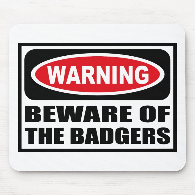 Warning BEWARE OF THE BADGERS Mousepad (Front)