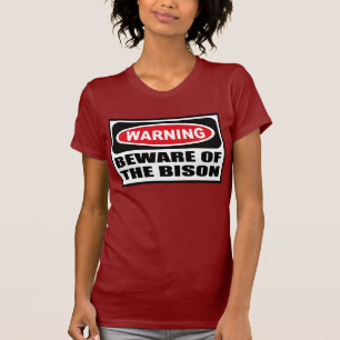 Warning BEWARE OF THE BISON Women's Dark T-Shirt