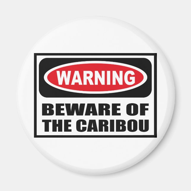 Warning BEWARE OF THE CARIBOU Magnet (Front)