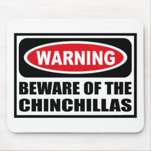 Warning BEWARE OF THE CHINCHILLAS Mousepad