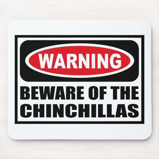 Warning BEWARE OF THE CHINCHILLAS Mousepad (Front)