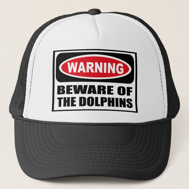 Warning BEWARE OF THE DOLPHINS Hat (Front)