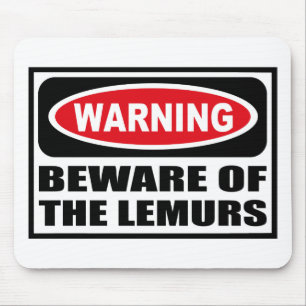 Warning BEWARE OF THE LEMURS Mousepad