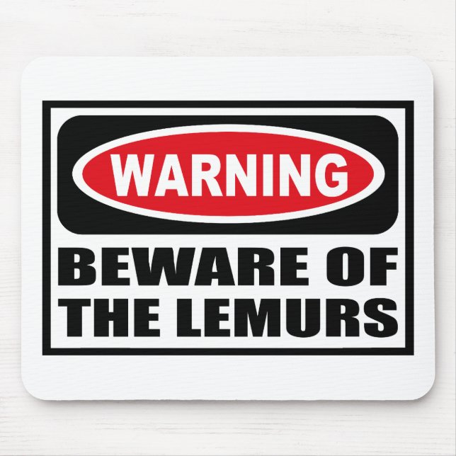 Warning BEWARE OF THE LEMURS Mousepad (Front)