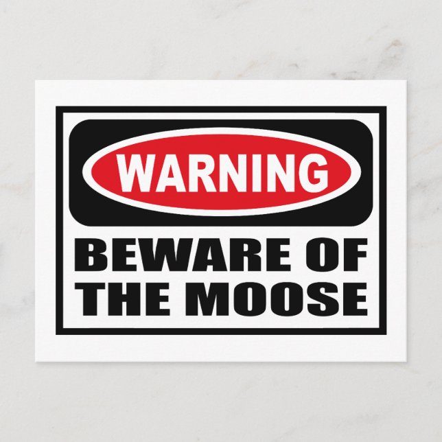 Warning BEWARE OF THE MOOSE Postcard (Front)