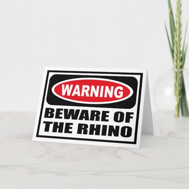 Warning BEWARE OF THE RHINO Greeting Card (Front)