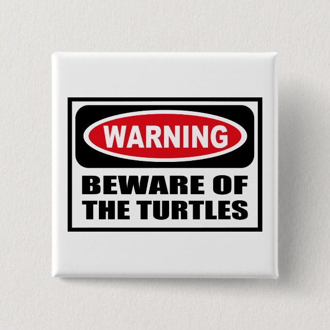 Warning BEWARE OF THE TURTLES Button (Front)