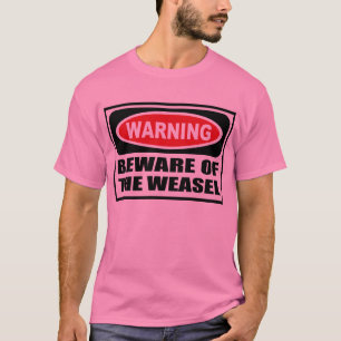 Warning BEWARE OF THE WEASEL Men's T-Shirt