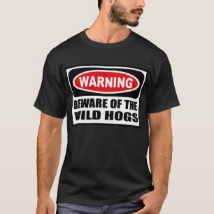 Warning BEWARE OF THE WILD HOGS Men's Dark T-Shirt