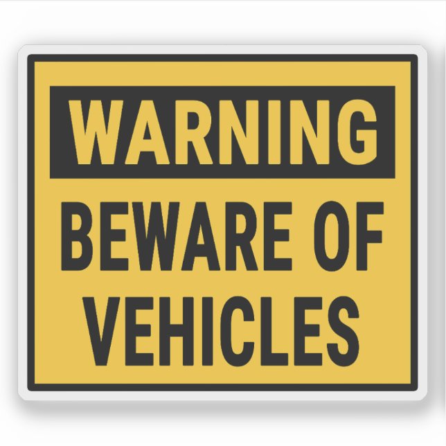 Warning Beware of Vehicles (Front)
