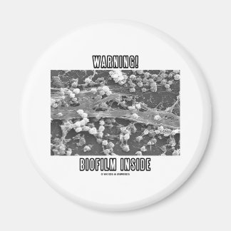 Warning! Biofilm Inside (Microorganisms) Magnet