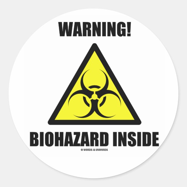 Warning! Biohazard Inside (Biohazard Sign Humour) Classic Round Sticker (Front)