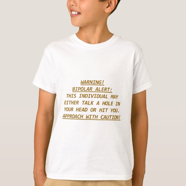 WARNING-BIPOLAR ALERT2 T-Shirt (Front)