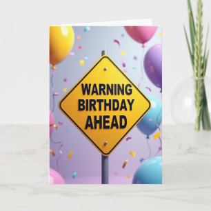 Warning Birthday Ahead Card