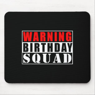 Warning Birthday Squad Funny Quotes Mouse Mat