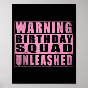 Warning Birthday Squad Unleashed Funny Quotes Poster