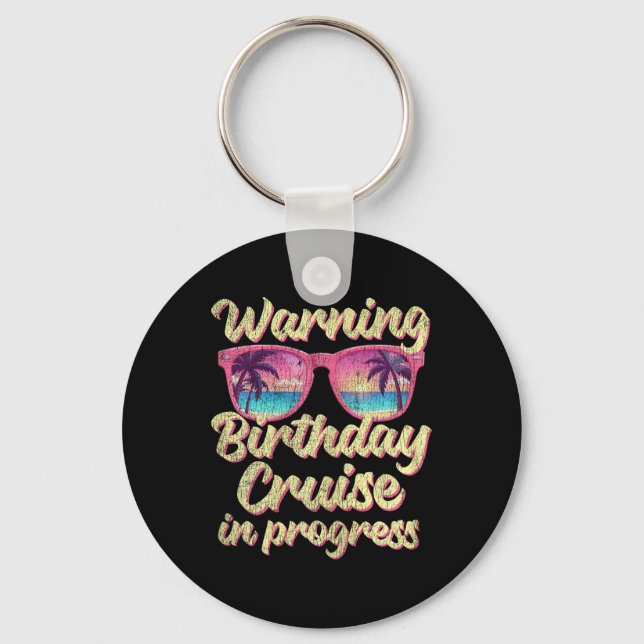 Warning Birthday Trip In Progress Funny Birthday C Key Ring (Front)