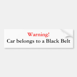 Warning Black Belt Bumper Sticker