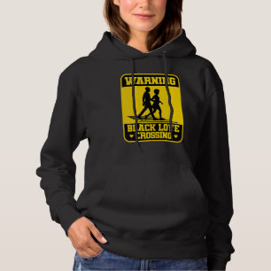 Warning Black Love Crossing African American Coupl Hoodie