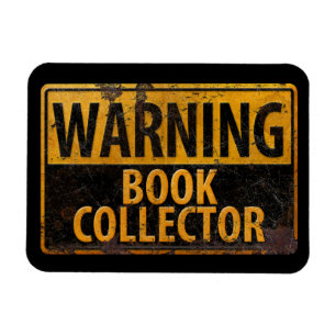 WARNING BOOK COLLECTOR - Metal Danger Caution Sign Magnet