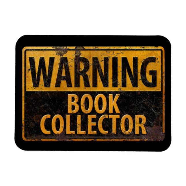 WARNING BOOK COLLECTOR - Metal Danger Caution Sign Magnet (Horizontal)