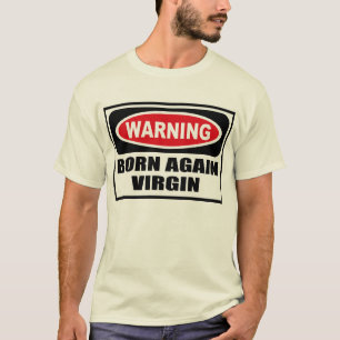 Warning BORN AGAIN VIRGIN Men's T-Shirt
