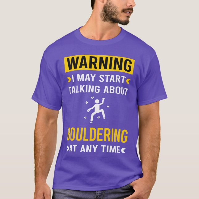 Warning Bouldering Rock Climbing friends T-Shirt (Front)