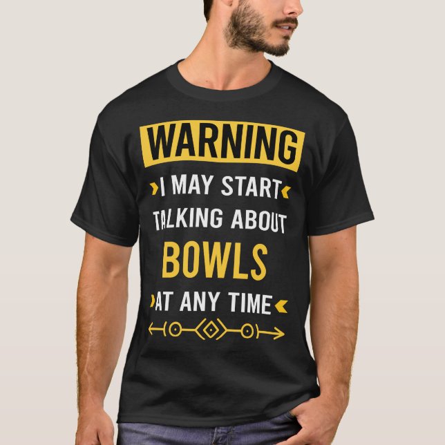Warning Bowl Bowls T-Shirt (Front)