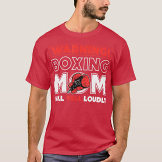 Warning Boxing Mum Will Yell Loudly Boxing Fan  T-Shirt