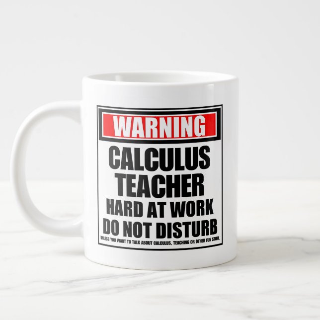 Warning Calculus Teacher Hard At Work Large Coffee Mug (Left)