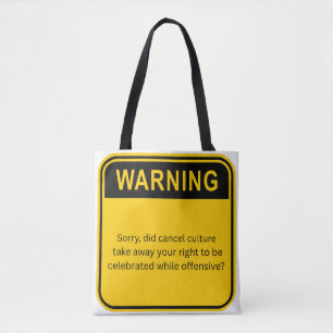 WARNING: Cancel Culture Isn’t the Problem Tote Bag