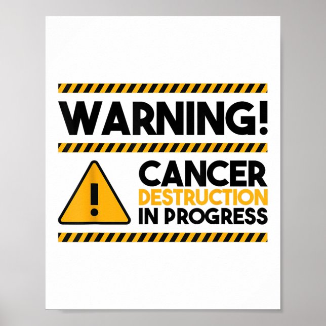Warning! Cancer Destruction In Progress, Cancer Aw Poster (Front)