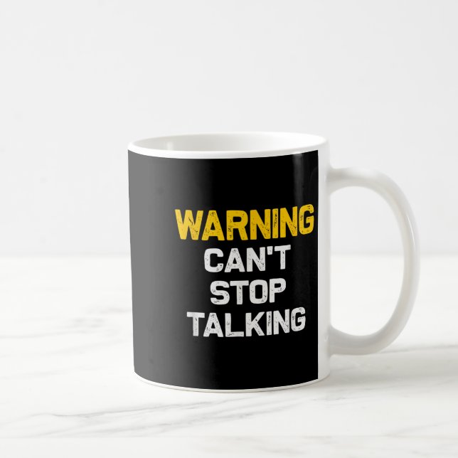 Warning Can't Stop Talking _ Funny Sarcastic Novel Coffee Mug (Right)