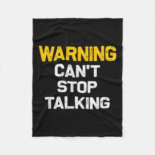 Warning Can't Stop Talking _ Funny Sarcastic Novel Fleece Blanket