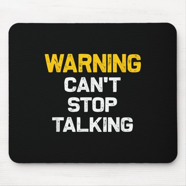 Warning Can't Stop Talking _ Funny Sarcastic Novel Mouse Mat (Front)