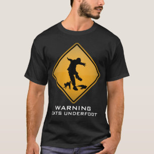 WARNING, Cats Underfoot T-Shirt