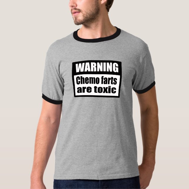 WARNING Chemo farts are toxic Ringer T-Shirt (Front)