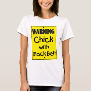 Warning Chick with Black Belt T-Shirt