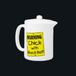 Warning Chick with Black Belt Teapot<br><div class="desc">You honed you're skills and the black belt looks good on you. Show off your accomplishments and sense of style.</div>